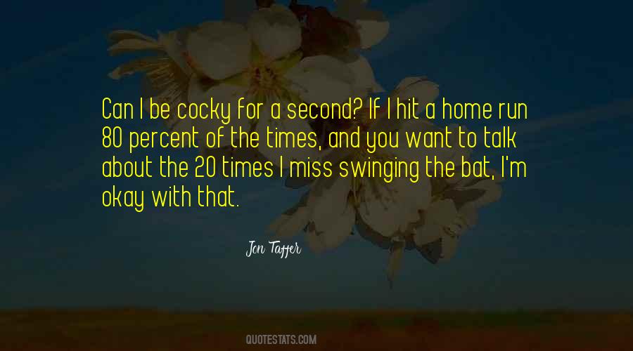 Quotes About Swinging A Bat #932143