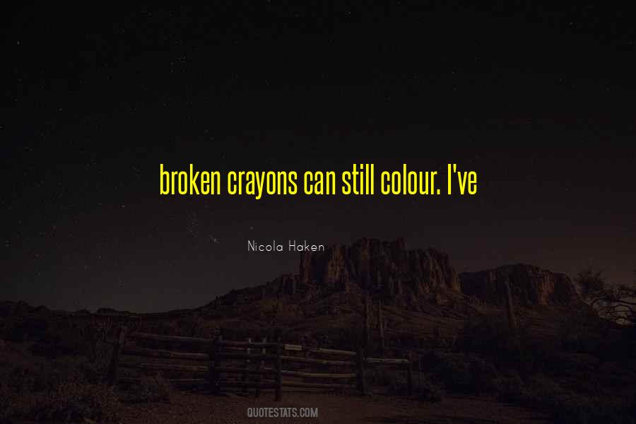 Quotes About Broken Crayons #1741103