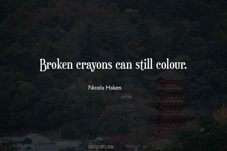 Quotes About Broken Crayons #253542