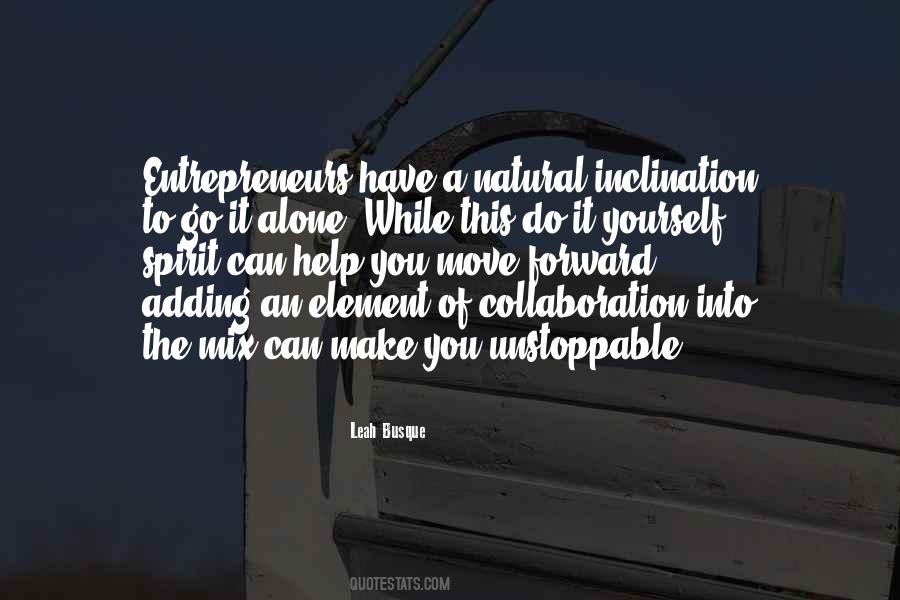 Quotes About You Can Do It Alone #1768608