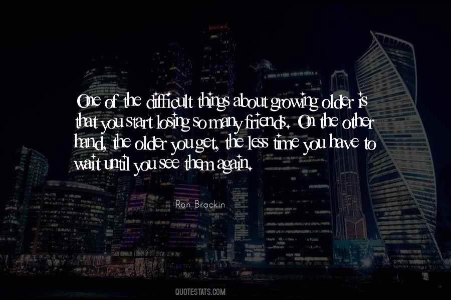 Quotes About Growing Older #1724372