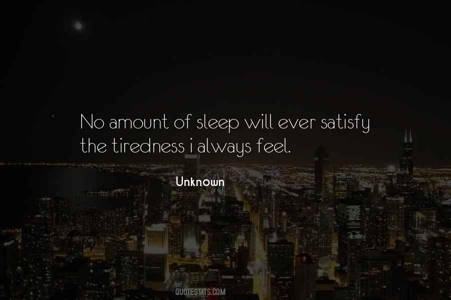 Quotes About Tiredness #1502995