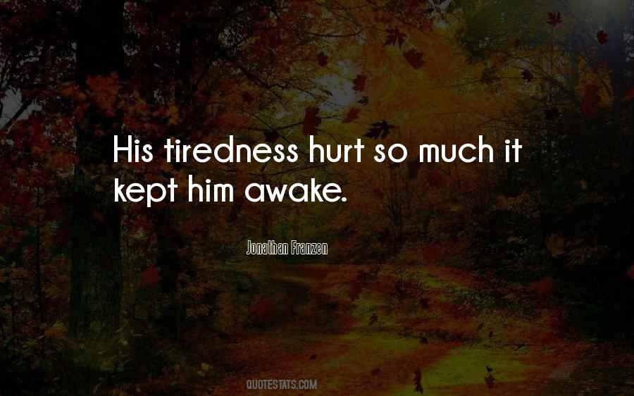 Quotes About Tiredness #268409