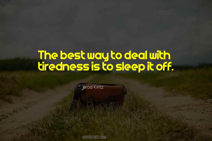 Quotes About Tiredness #482350