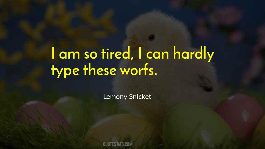 Quotes About Tiredness #909112