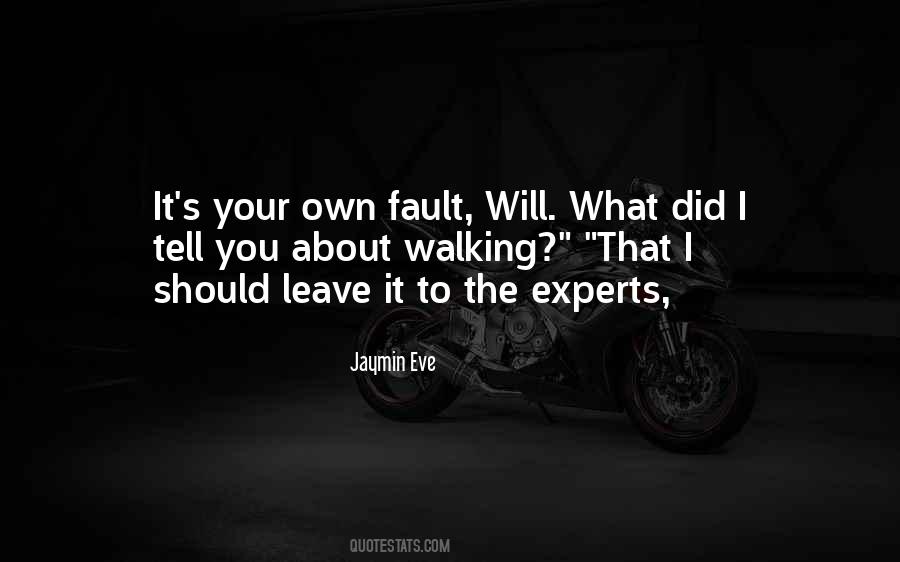 Quotes About Own Fault #1476941