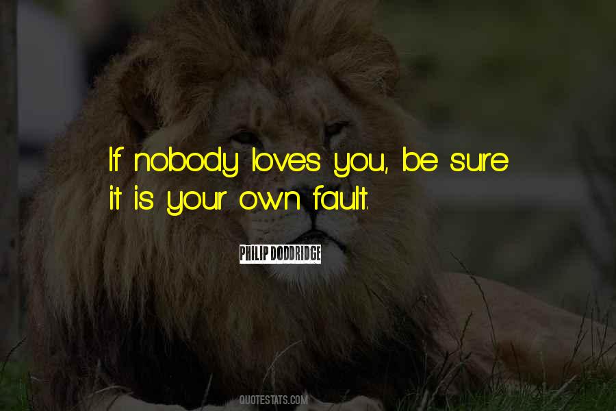 Quotes About Own Fault #1544916
