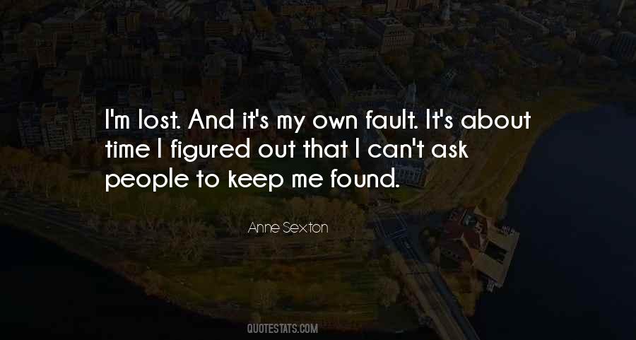 Quotes About Own Fault #421073