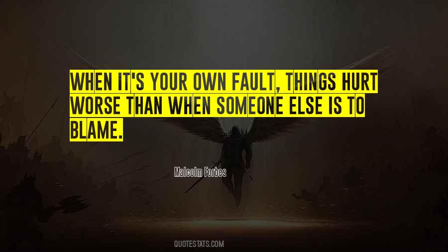 Quotes About Own Fault #439538