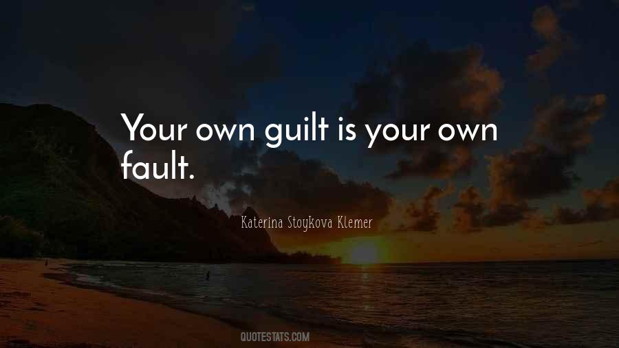 Quotes About Own Fault #61339