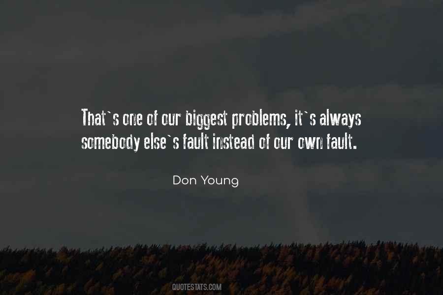 Quotes About Own Fault #745129