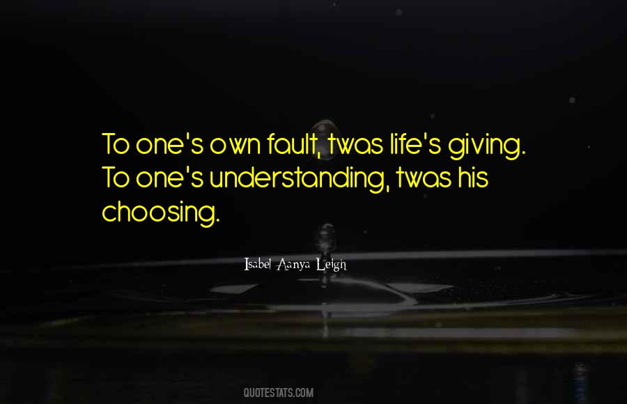 Quotes About Own Fault #831286