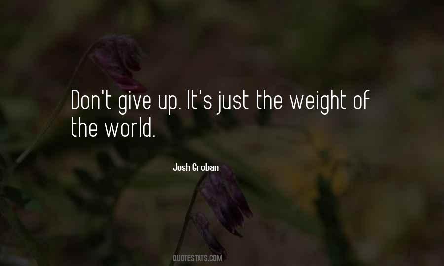 Quotes About Weight Of The World #777707