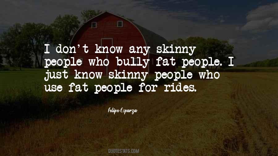 Quotes About Skinny People #1741904 Quotes About Skinny People #1741904