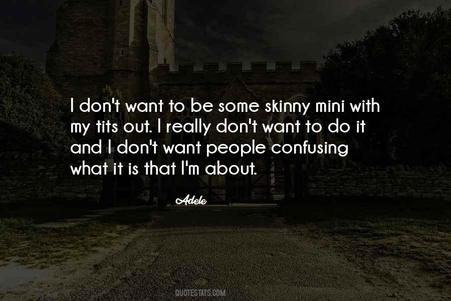 Quotes About Skinny People #1822100
