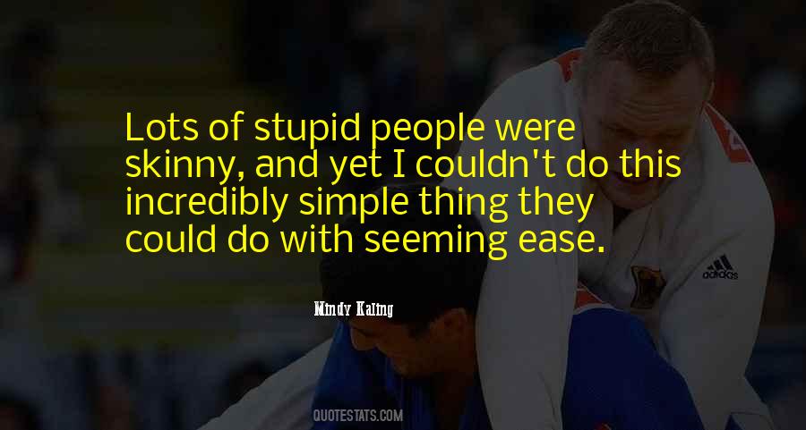 Quotes About Skinny People #493301 Quotes About Skinny People #493301