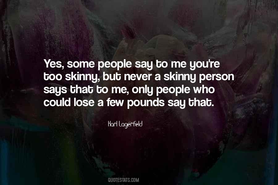 Quotes About Skinny People #898662 Quotes About Skinny People #898662