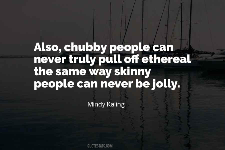 Quotes About Skinny People #917520