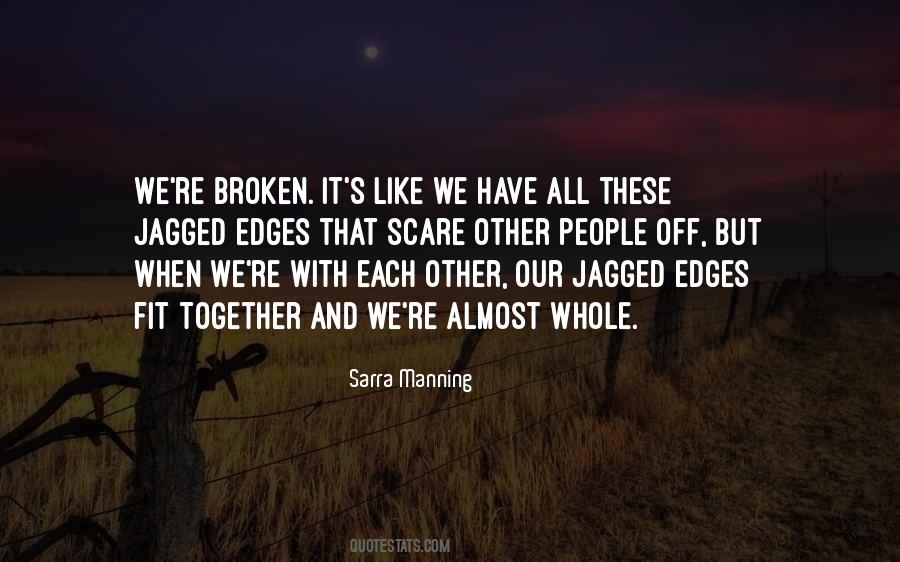 Quotes About Jagged Edges #386760