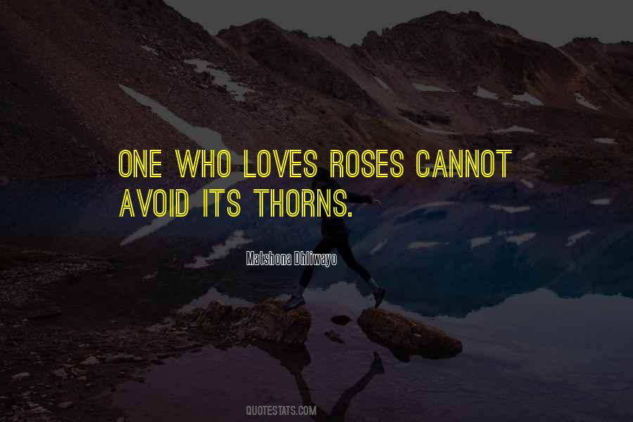 Quotes About Roses Thorns #443374