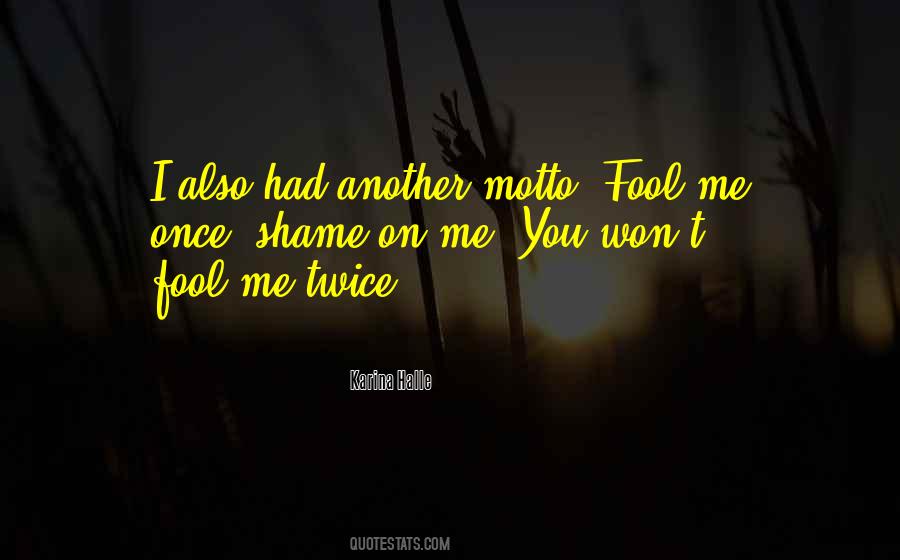 Quotes About Fool Me Once #1249513