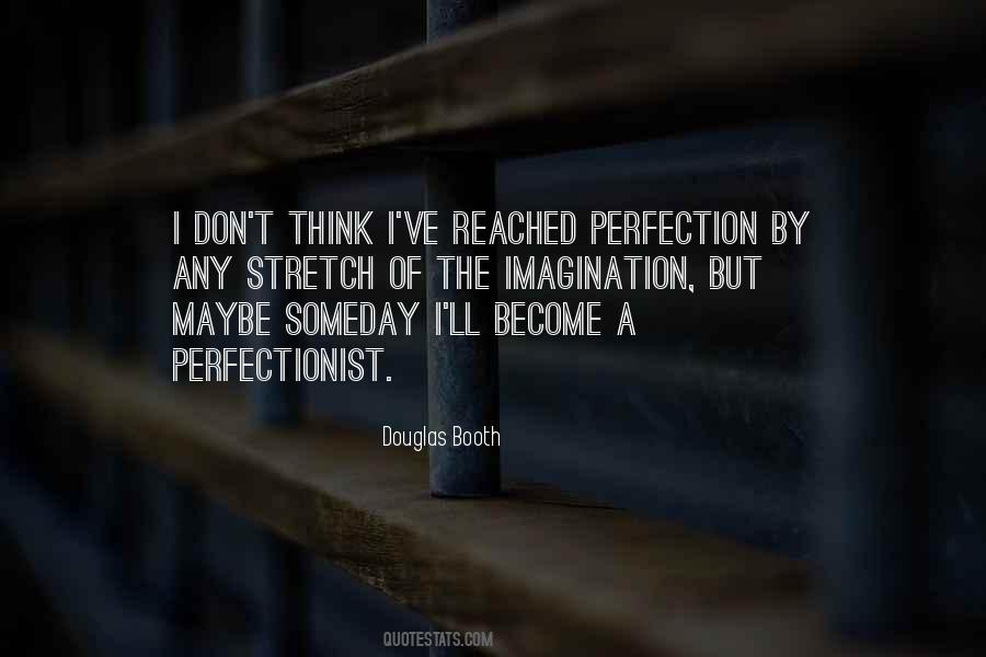 Quotes About Maybe Someday #1203125