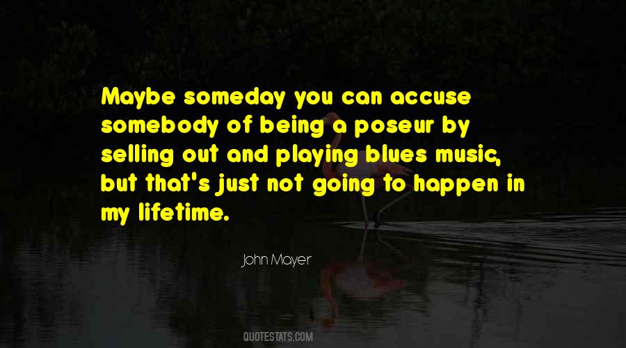 Quotes About Maybe Someday #1291734