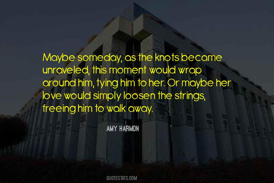 Quotes About Maybe Someday #1420048