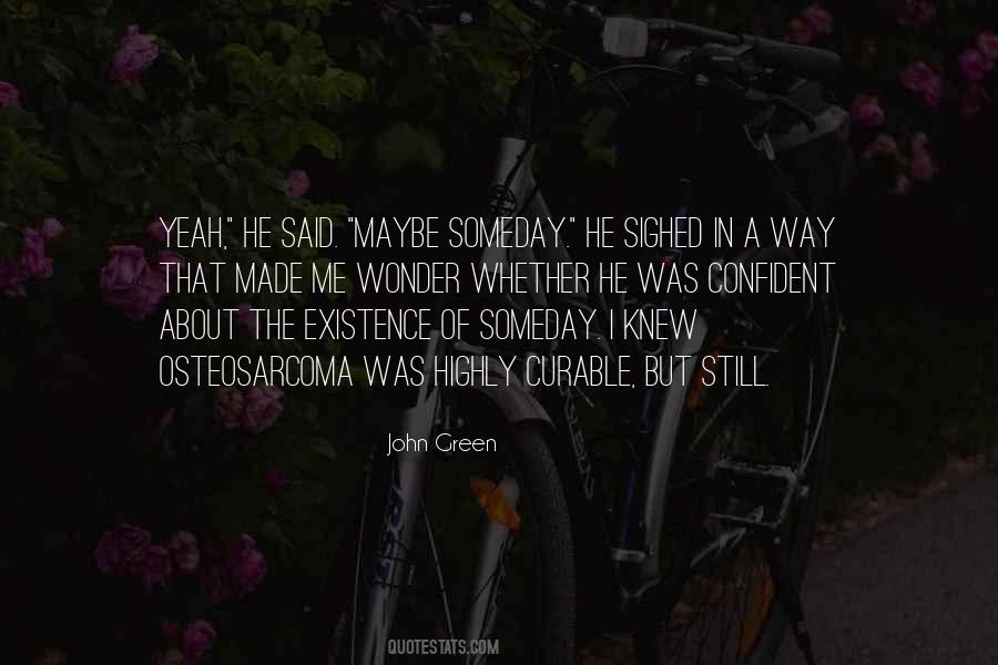 Quotes About Maybe Someday #414701