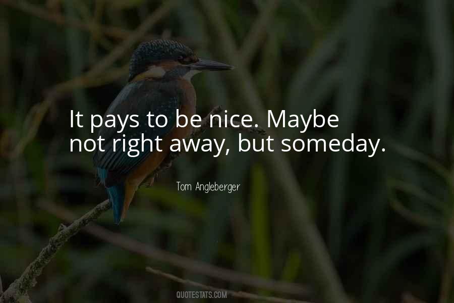 Quotes About Maybe Someday #659047
