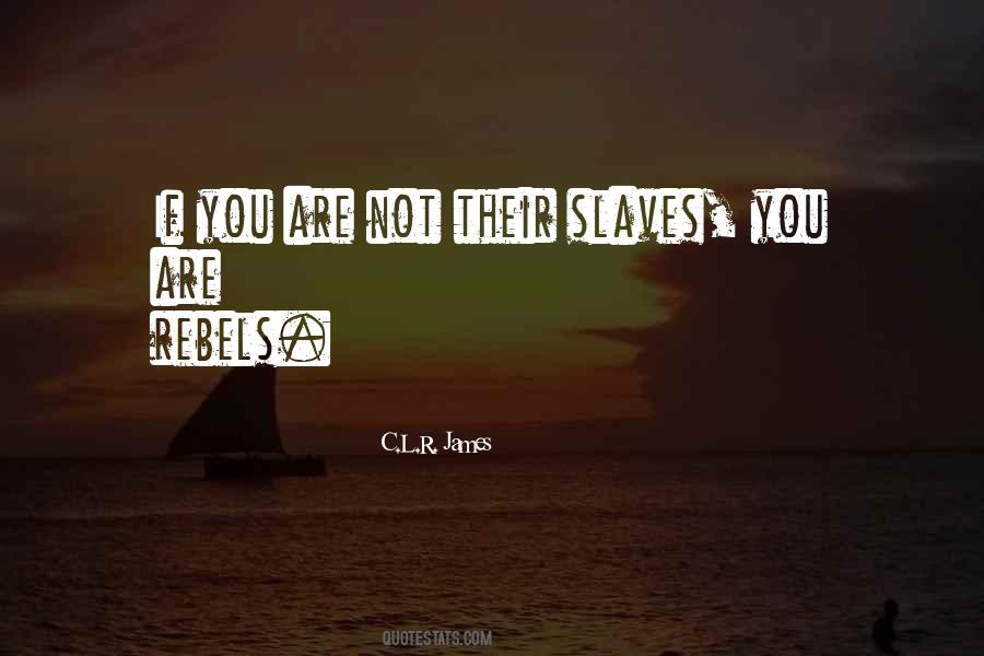 Slaves'll Quotes #161696