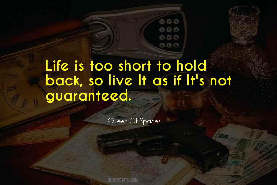 Quotes About Life Is Short So #1014422