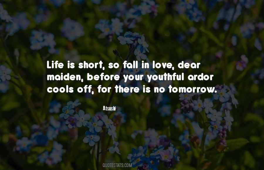 Quotes About Life Is Short So #1496795