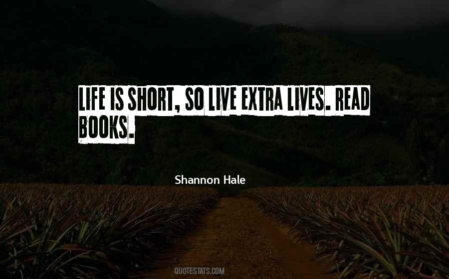 Quotes About Life Is Short So #1655229