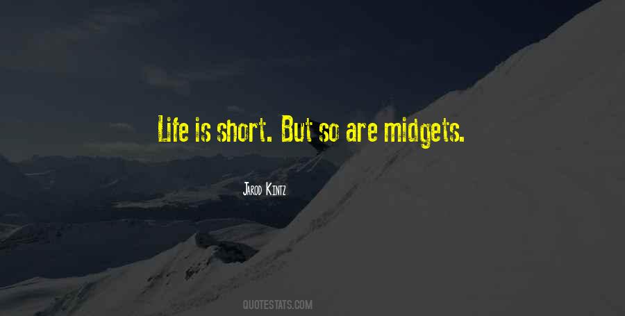 Quotes About Life Is Short So #529620