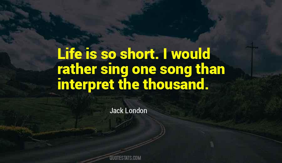 Quotes About Life Is Short So #570144