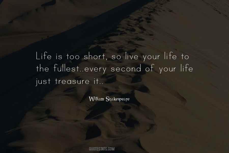 Quotes About Life Is Short So #730755