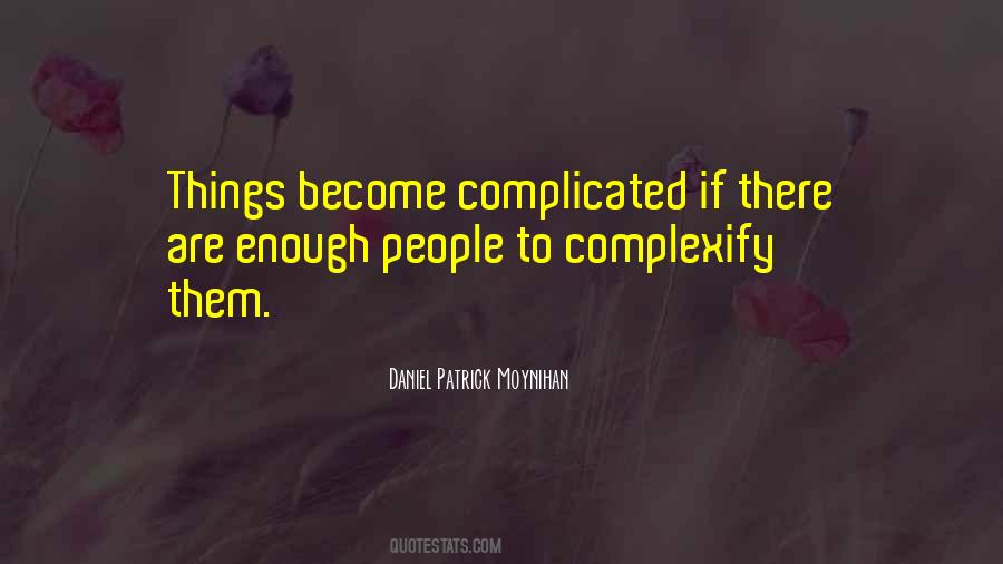 Quotes About Complicated Things #200893