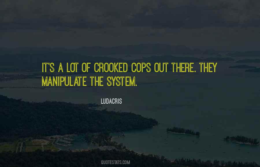 Quotes About Crooked Cops #1189620