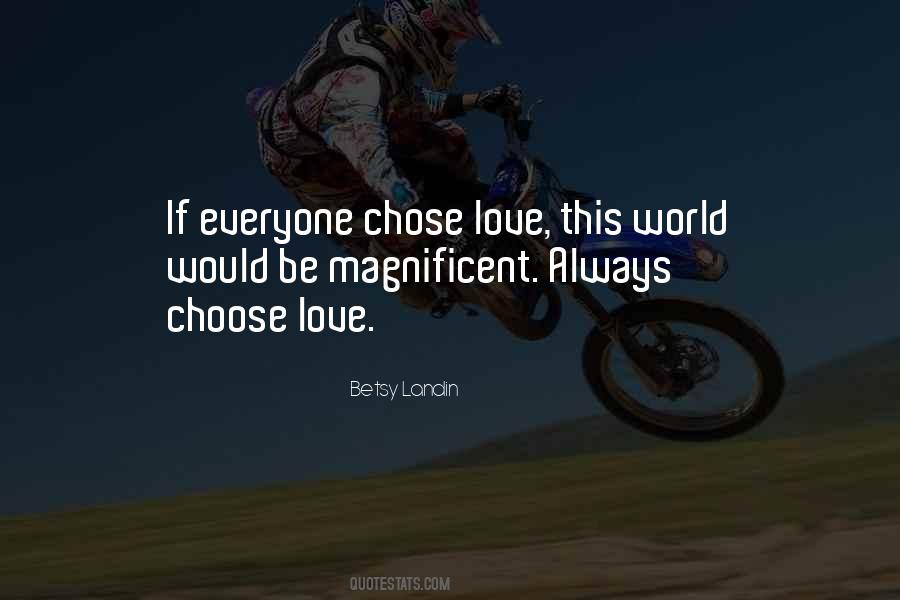 Quotes About Choose Love #1745875