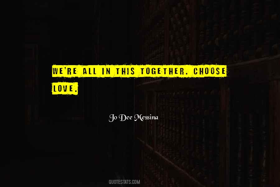 Quotes About Choose Love #1857284