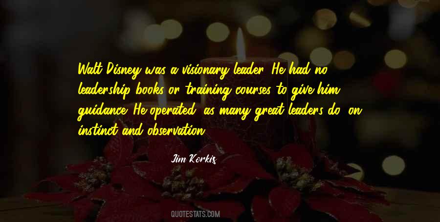 Quotes About A Visionary Leader #1408609