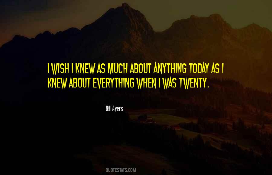 Quotes About I Wish I Knew #1804654