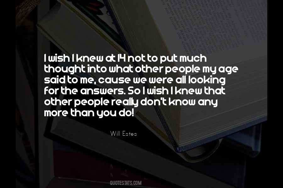 Quotes About I Wish I Knew #260571