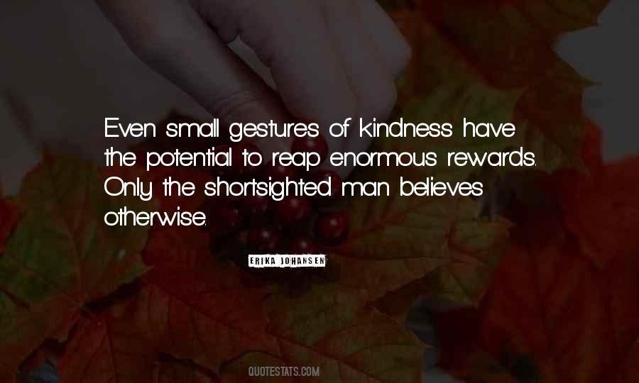 Quotes About Gestures Of Kindness #1129194