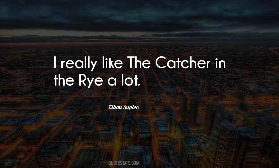 Quotes About Catcher In The Rye #16779