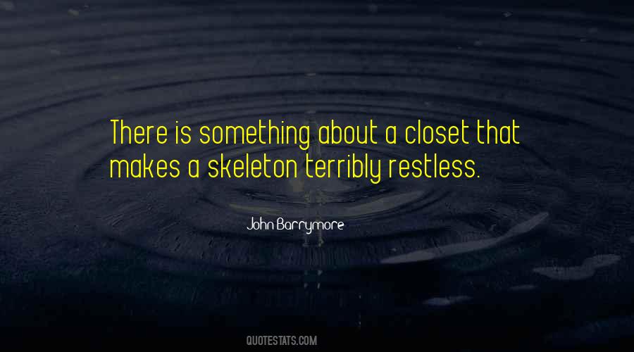 Quotes About Skeleton In The Closet #1408232