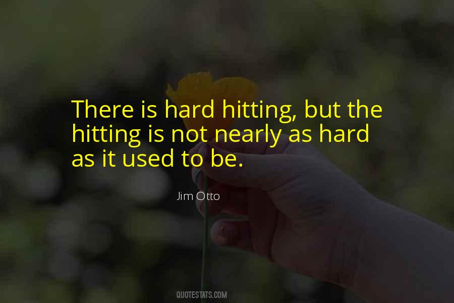 Quotes About Hitting Hard #222876