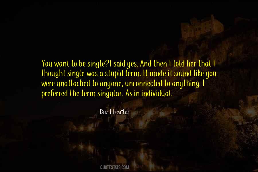 Quotes About Unattached #525641