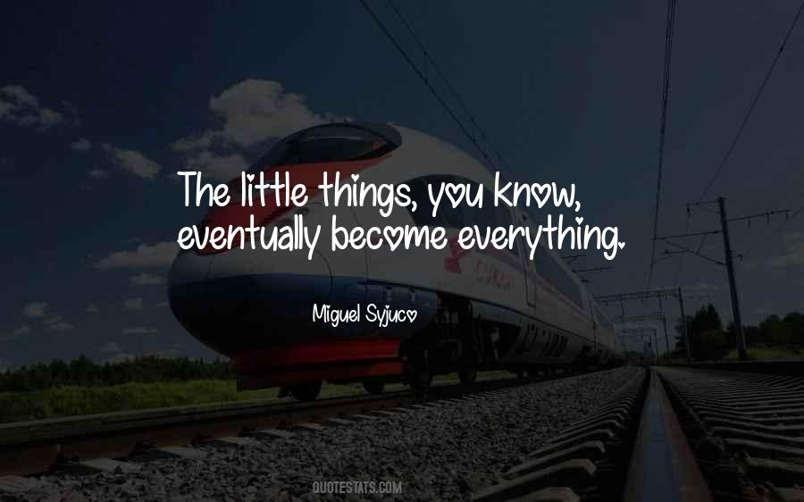 Quotes About The Little Things #1671474